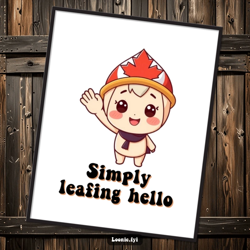 Funny Poster: Cheerful character wearing a maple leaf hat gives a friendly, happy wave, bringing warmth and humor to any wall. Ideal funny gift.