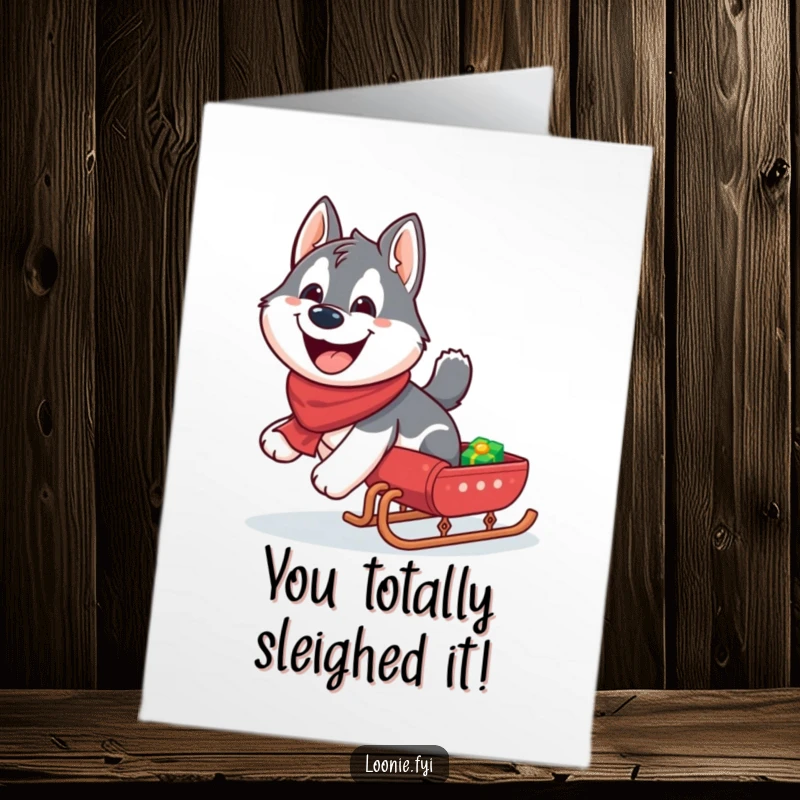 Funny Free Printable Congratulations Card: Giggling husky pulling a sleigh with a grin, perfect for a downloadable DIY gift.
