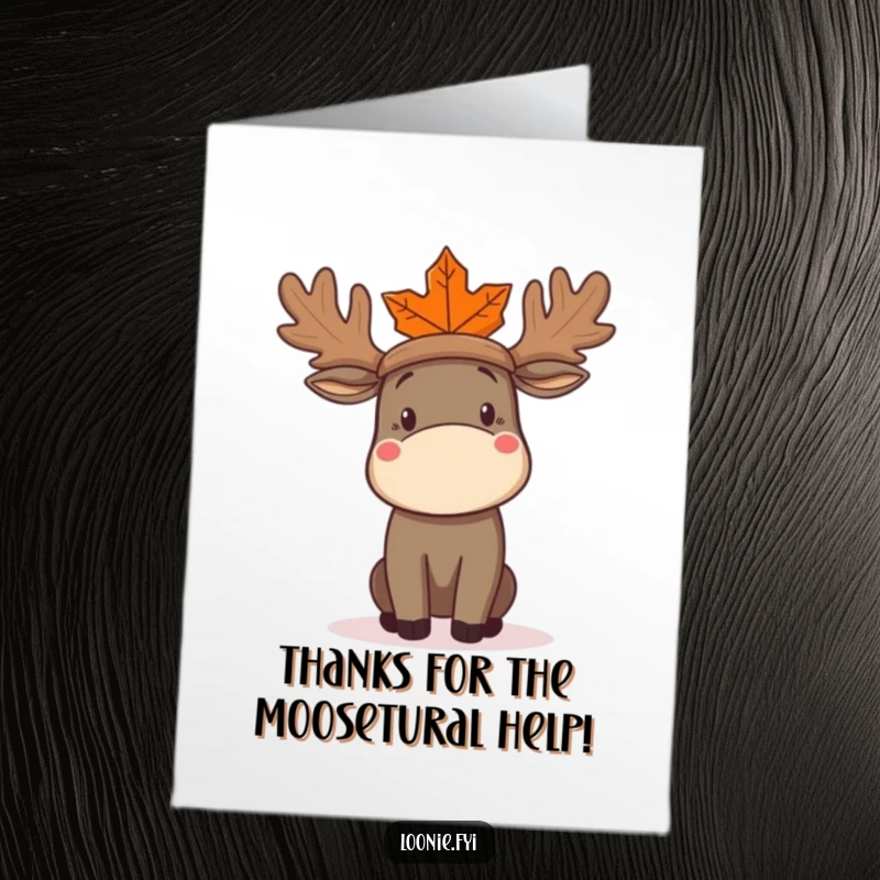 Funny Free Printable Thank You Card: A moose gazing quizzically at a maple leaf it's trying to wear as a hat.